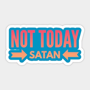 Not Today Satan (multi-color) Sticker